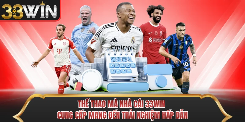 Thể thao mà nhà cái 33WIN cung cấp mang đến trải nghiệm hấp dẫn Thể thao mà nhà cái 33WIN cung cấp mang đến trải nghiệm hấp dẫn
